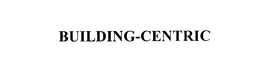 BUILDING-CENTRIC trademark