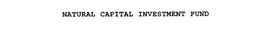 NATURAL CAPITAL INVESTMENT FUND trademark