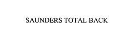SAUNDERS TOTAL BACK trademark