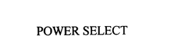 POWER SELECT trademark