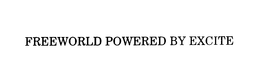 FREEWORLD POWERED BY EXCITE trademark