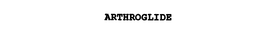 ARTHROGLIDE trademark