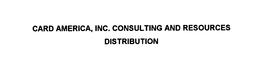 CARD AMERICA, INC. CONSULTING AND RESOURCES DISTRIBUTION trademark
