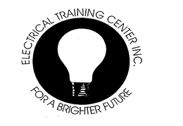 ELECTRICAL TRAINING CENTER INC, FOR A BRIGHTER FUTURE trademark