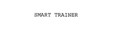 SMART TRAINER trademark