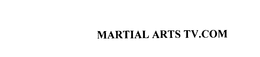 MARTIAL ARTS TV.COM trademark
