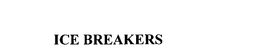ICE BREAKERS trademark