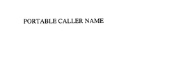 PORTABLE CALLER NAME trademark