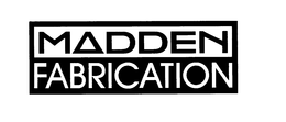 MADDEN FABRICATION trademark