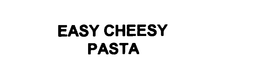 EASY CHEESY PASTA trademark