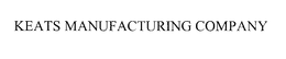 KEATS MANUFACTURING COMPANY trademark