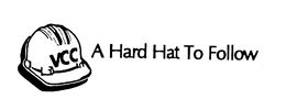 VCC A HARD HAT TO FOLLOW trademark