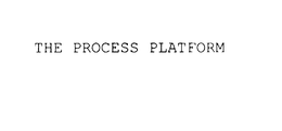 THE PROCESS PLATFORM trademark