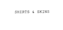 SHIRTS & SKINS trademark