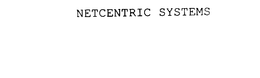 NETCENTRIC SYSTEMS trademark