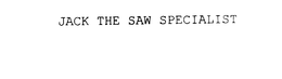 JACK THE SAW SPECIALIST trademark