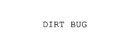 DIRT BUG trademark