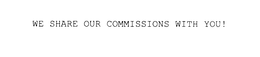WE SHARE OUR COMMISSIONS WITH YOU! trademark