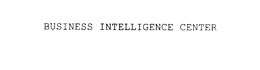 BUSINESS INTELLIGENCE CENTER trademark