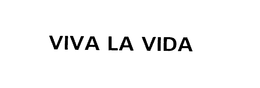 VIVA LA VIDA trademark
