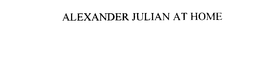 ALEXANDER JULIAN AT HOME trademark