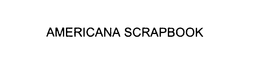 AMERICANA SCRAPBOOK trademark