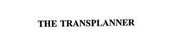 THE TRANSPLANNER trademark