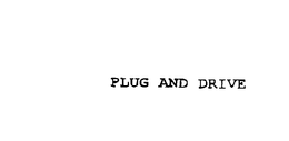 PLUG AND DRIVE trademark