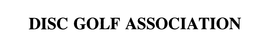 DISC GOLF ASSOCIATION trademark