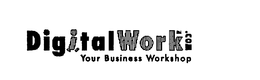 DIGITALWORK.COM YOUR BUSINESS WORKSHOP trademark