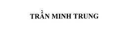 TRAN MINH TRUNG trademark