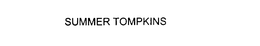 SUMMER TOMPKINS trademark