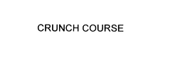 CRUNCH COURSE trademark