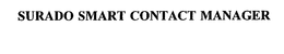 SURADO SMART CONTACT MANAGER trademark