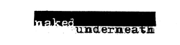 NAKED UNDERNEATH trademark