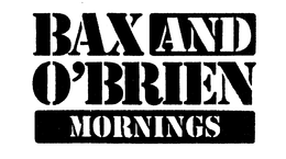 BAX AND O'BRIEN MORNINGS trademark