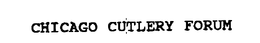 CHICAGO CUTLERY FORUM trademark