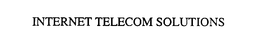 INTERNET TELECOM SOLUTIONS trademark