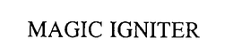 MAGIC IGNITER trademark