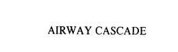 AIRWAY CASCADE trademark