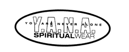 Y.A.N.A. YOU ARE NEVER ALONE SPIRITUAL WEAR trademark
