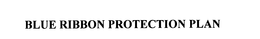BLUE RIBBON PROTECTION PLAN trademark
