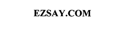 EZSAY.COM trademark