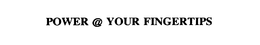 POWER @ YOUR FINGERTIPS trademark