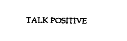 TALK POSITIVE trademark