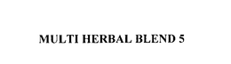 MULTI HERBAL BLEND 5 trademark