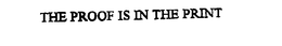 THE PROOF IS IN THE PRINT trademark