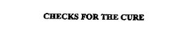 CHECKS FOR THE CURE trademark