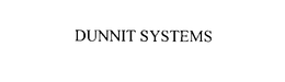 DUNNIT SYSTEMS trademark