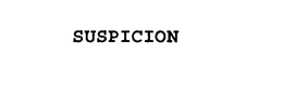 SUSPICION trademark